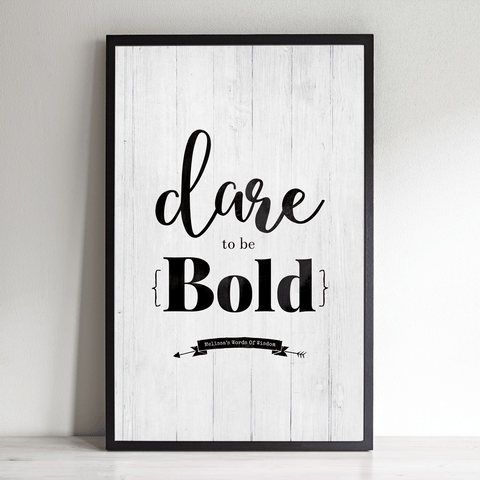 Dare To Be Bold inspirational personalized print