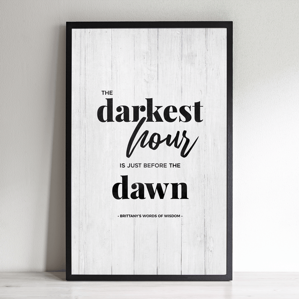The Darkest Hour Is Just Before The Dawn personalized print lifestyle image