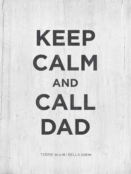 close up image of the Keep Calm and Call Dad print with personalizations for children's names on the bottom