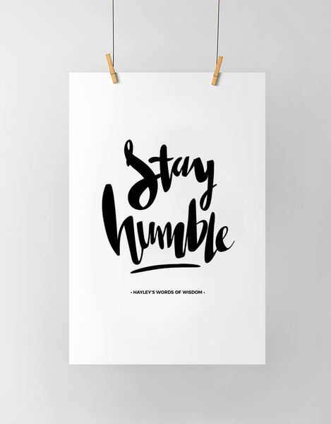 Stay Humble Personalized Print in black and white