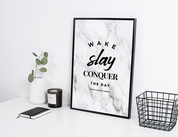 Wake Slay Conquer The Day - personalized poster in a chic workspace