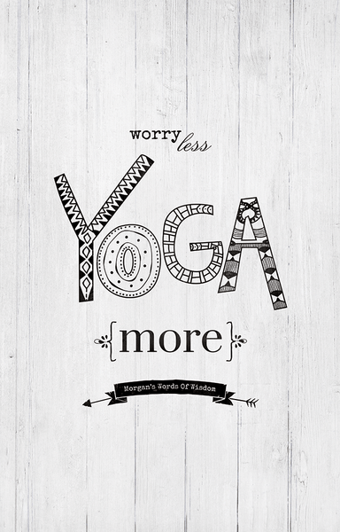 Close up of Worry Less Yoga More print