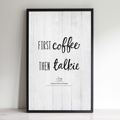 First Coffee Then Talkie personalized print