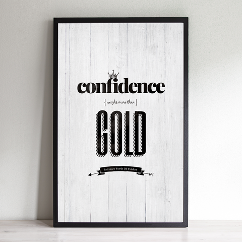 Confidence Weighs More Than Gold inspirational personalized print