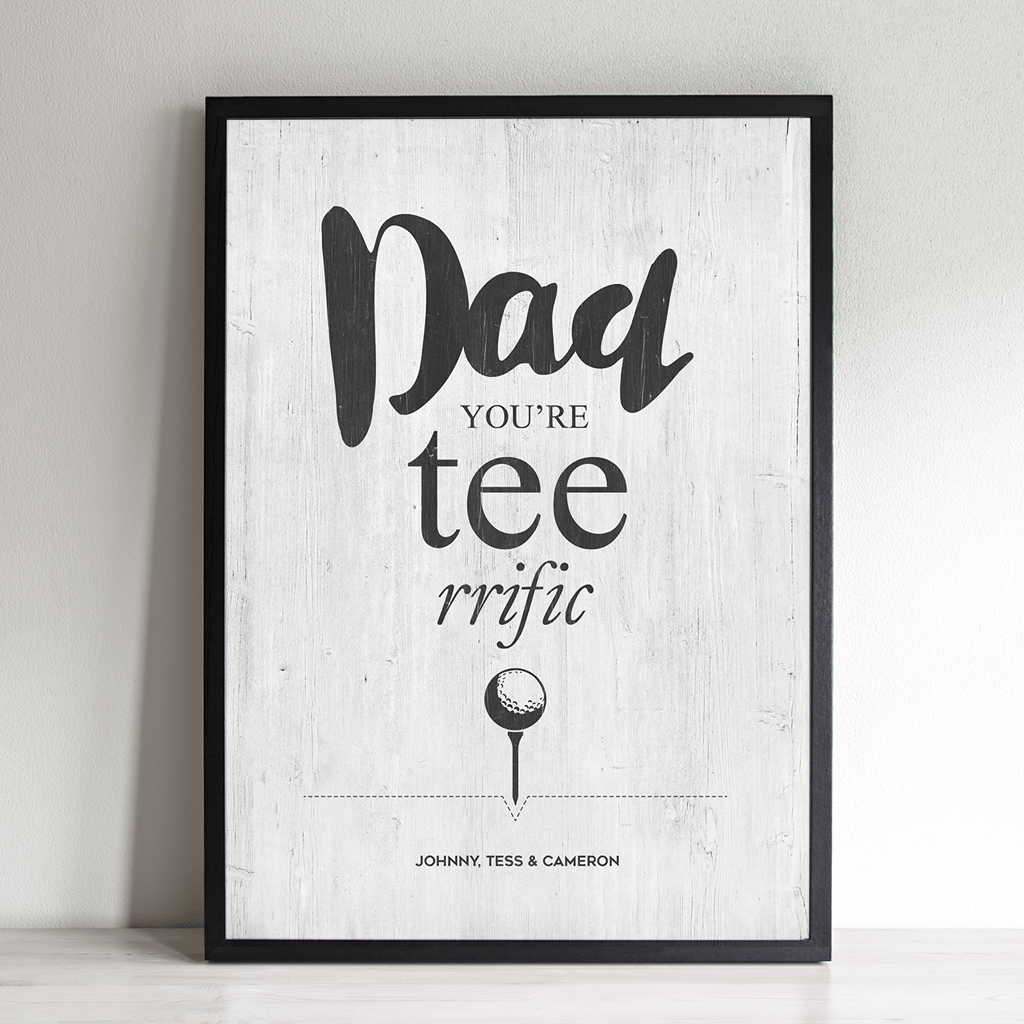 Black & White vintage looking print. Golf theme, reads "Dad you're tee-rrific" with personalization beneath.