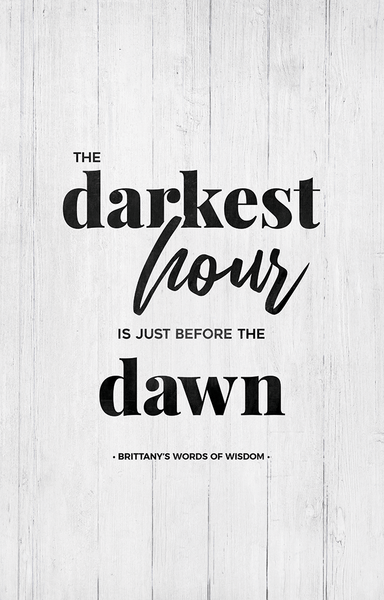 close up preview The Darkest Hour Is Just Before The Dawn personalized print