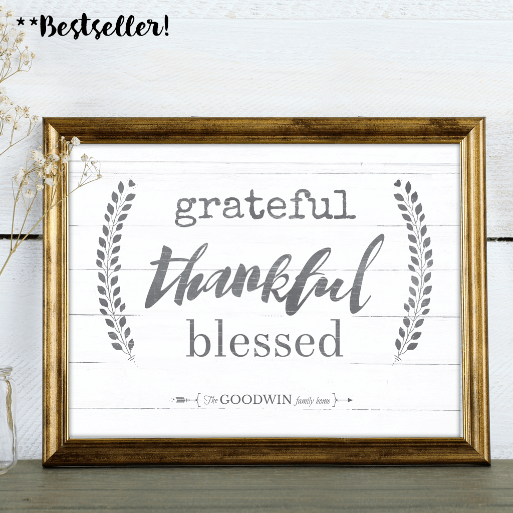 Grateful Thankful Blessed is a rustic looking charming personalized print. Add your family name to the bottom.