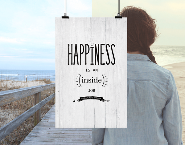 lifestyle image of Happiness Is An Inside Job personalized print