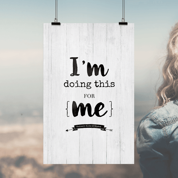 I'm Doing This For Me inspirational personalized print against a lifestyle image