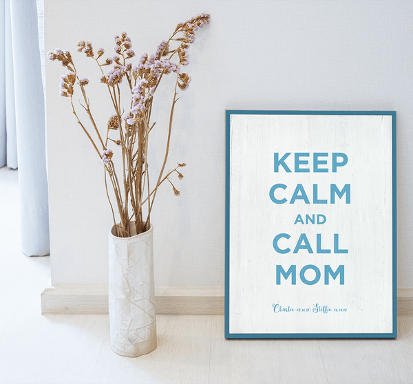 Room with a framed Keep Calm And Call Mom personalized print