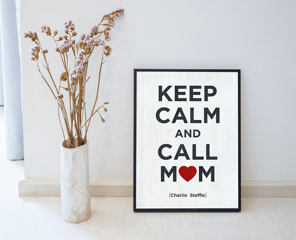 Room with a framed Keep Calm And Call Mom personalized print