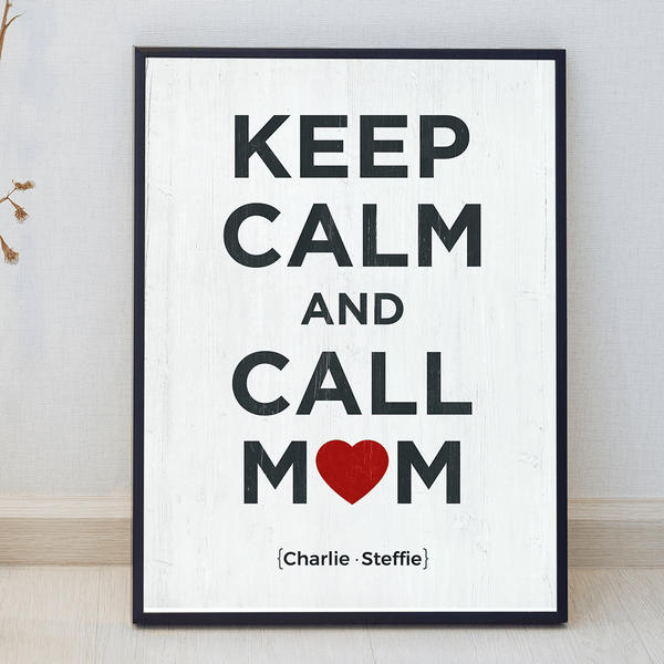 Keep Calm and Call Mom personalized print