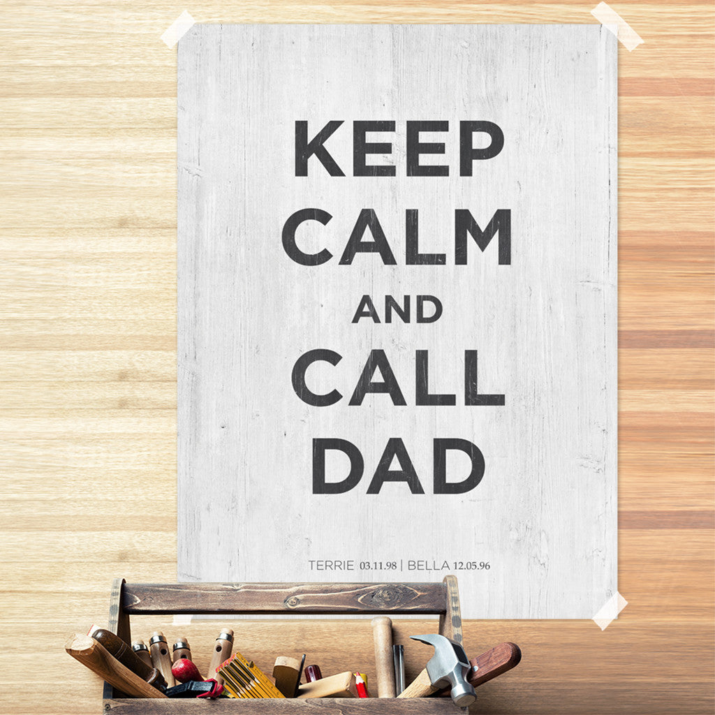 Black lettering reads "Keep Calm and Call Dad" on white, weathered wood background