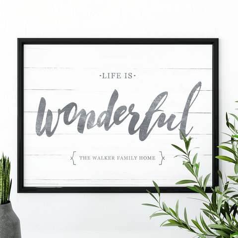 Rustic print featuring text "Life is wonderful" in a farmhouse decor style. Personalize it with your family name!