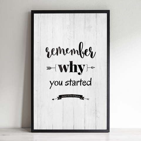 Remember Why You Started personalized print. Add your name to the banner in the artwork.