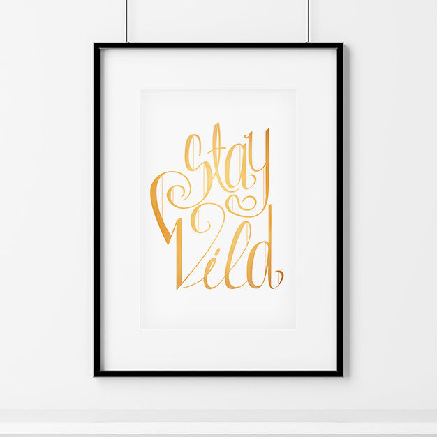 Golden "Stay Wild" lettering on pure white background poster