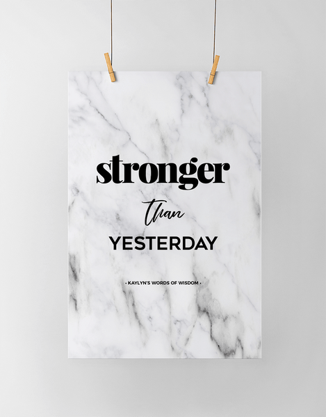 Stronger Than Yesterday Personalized Print in white marble