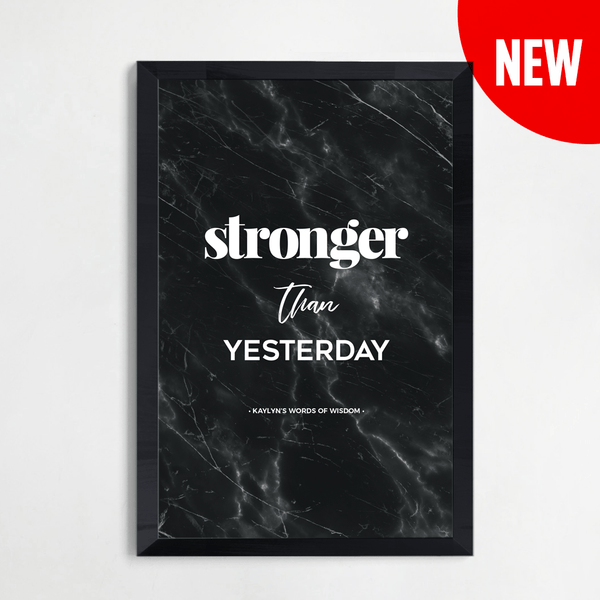 Stronger Than Yesterday Personalized Print