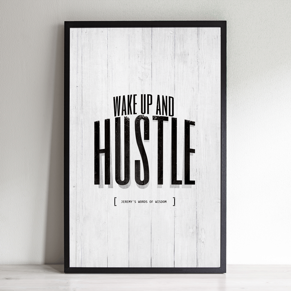 Wake up and hustle personalized print