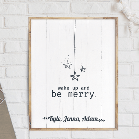 Wake Up And Be Merry personalized print