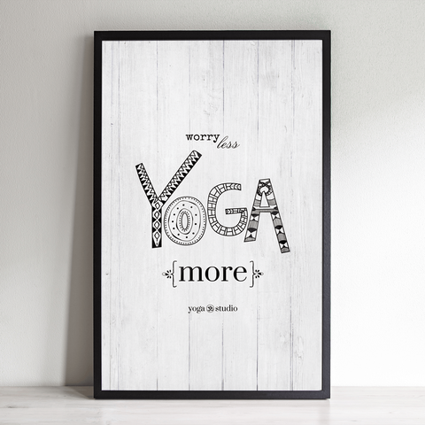 Worry Less Yoga More - Yoga Studio Edition